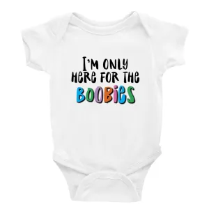 I'm Only here for the boobies Multiple Colour options