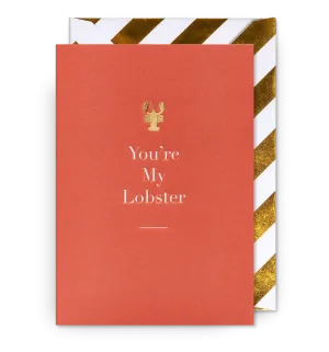 You’re My Lobster